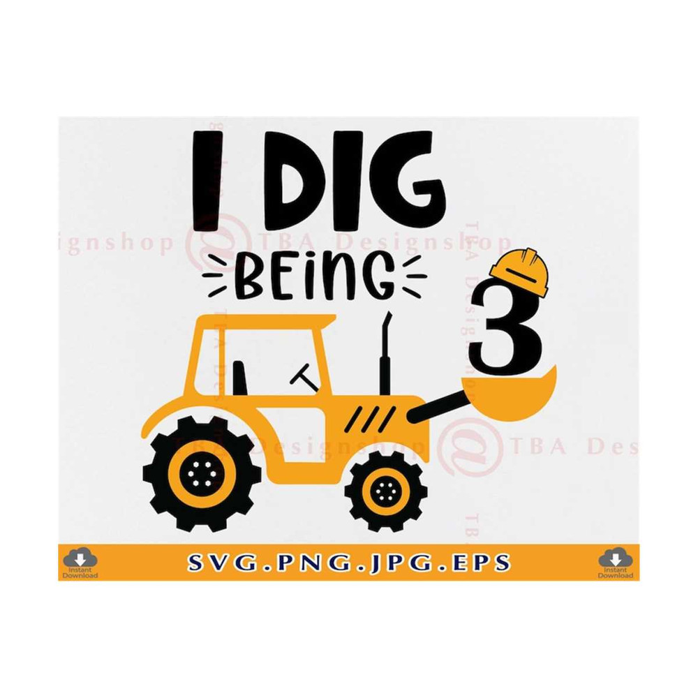 MR-21102023155755-i-dig-being-3-svg-construction-birthday-svg-boy-birthday-image-1.jpg