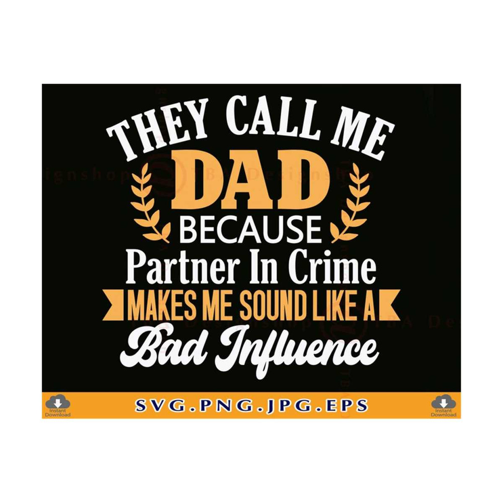 MR-21102023161255-dad-svg-they-call-me-dad-fathers-day-gift-shirt-svg-funny-image-1.jpg