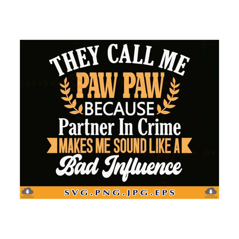 MR-2110202316152-paw-paw-svg-they-call-me-paw-paw-fathers-day-gift-shirt-svg-image-1.jpg