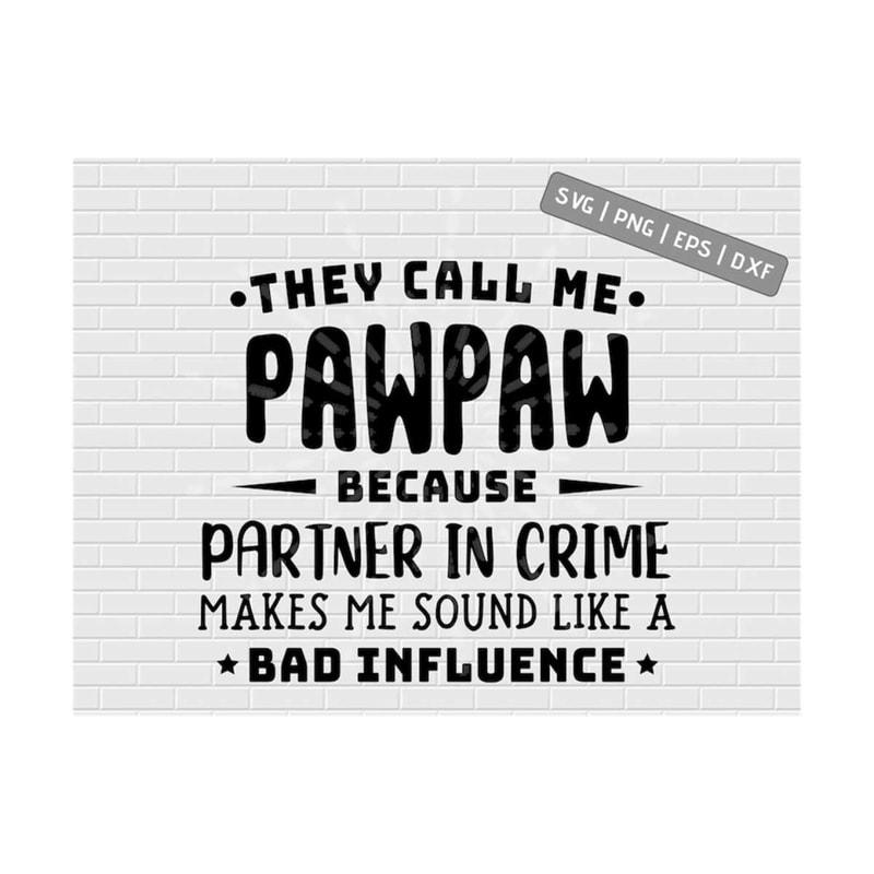 MR-21102023161627-they-call-me-pawpaw-svg-png-dxf-because-partner-in-crime-shirt-image-1.jpg