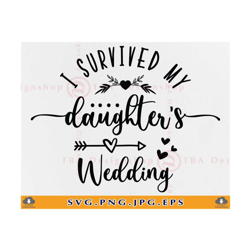 MR-21102023164757-i-survived-my-daughters-wedding-svg-wedding-gifts-svg-image-1.jpg