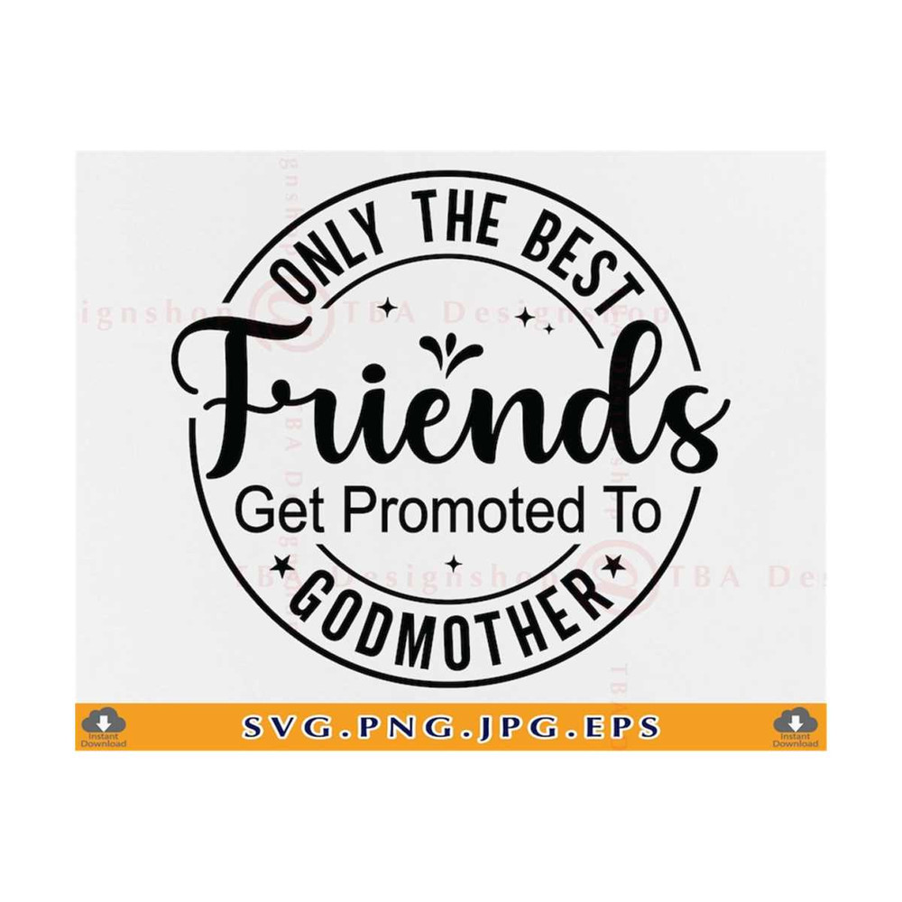 MR-2110202317041-only-the-best-friends-get-promoted-to-godmother-svg-godmother-image-1.jpg