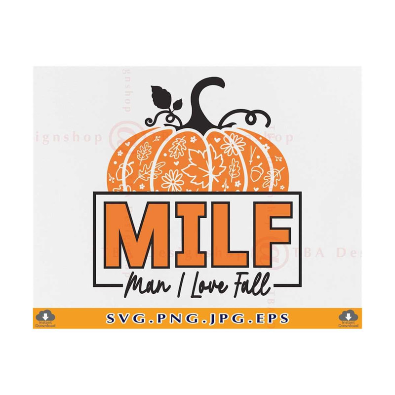 MR-21102023172237-fall-pumpkin-svg-milf-man-i-love-fall-svg-funny-fall-shirt-image-1.jpg