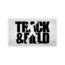 sports clipart: words 'track & field' w/ silhouette of female shot put thrower cutout - you change color - digital download svg png dxf pdf