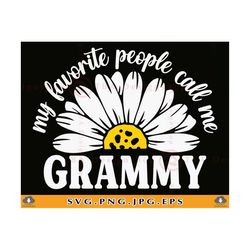my favorite people call me grammy svg, grammy gift svg, funny grandma shirt svg, nana quotes sayings, daisy, cut file fo