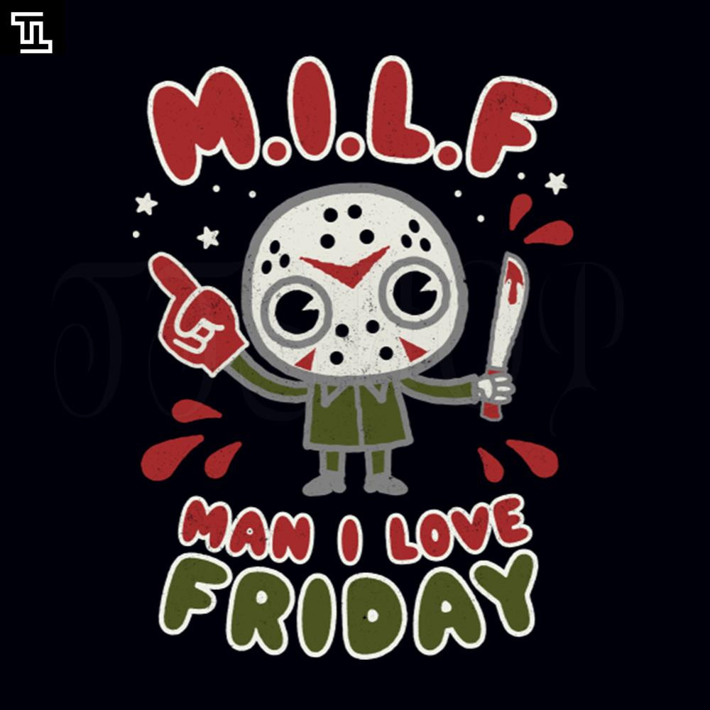 TTL534-Man I Love Friday MILF Horror Movie pun dad jokes Halloween PNG.jpg