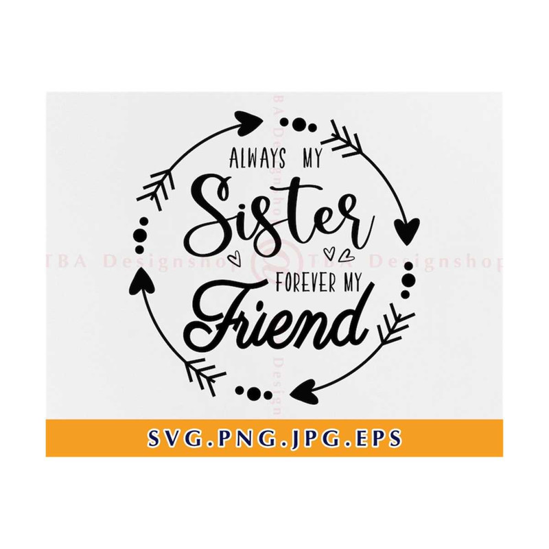 MR-2110202318244-always-my-sister-forever-my-friend-svg-sisters-svg-best-image-1.jpg