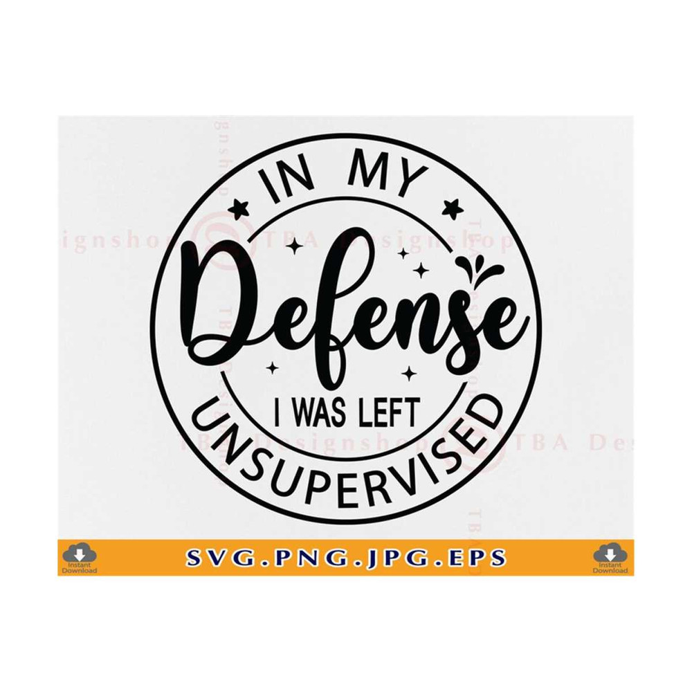MR-21102023183048-in-my-defense-i-was-left-unsupervised-svg-sarcastic-svg-image-1.jpg