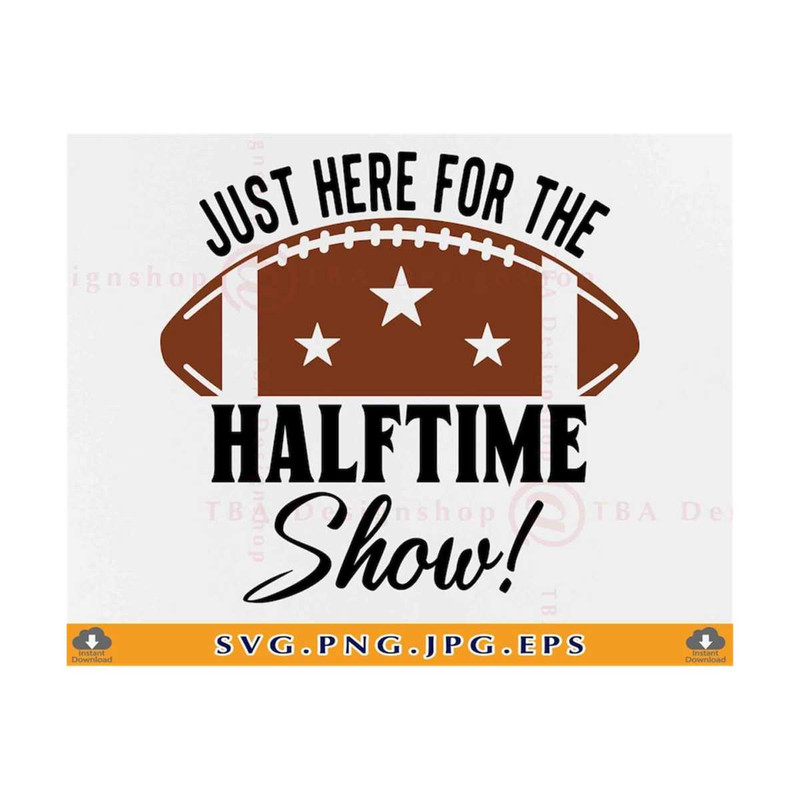 MR-21102023183849-just-here-for-the-halftime-show-svg-football-2023-shirt-image-1.jpg
