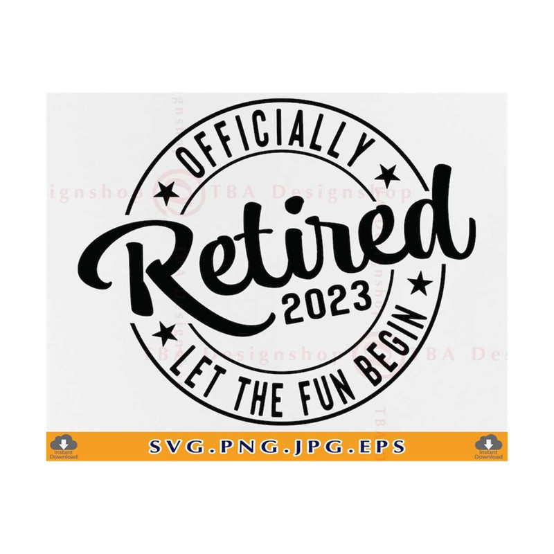 MR-2110202319750-officially-retired-let-the-fun-begin-svg-retired-gift-svg-image-1.jpg