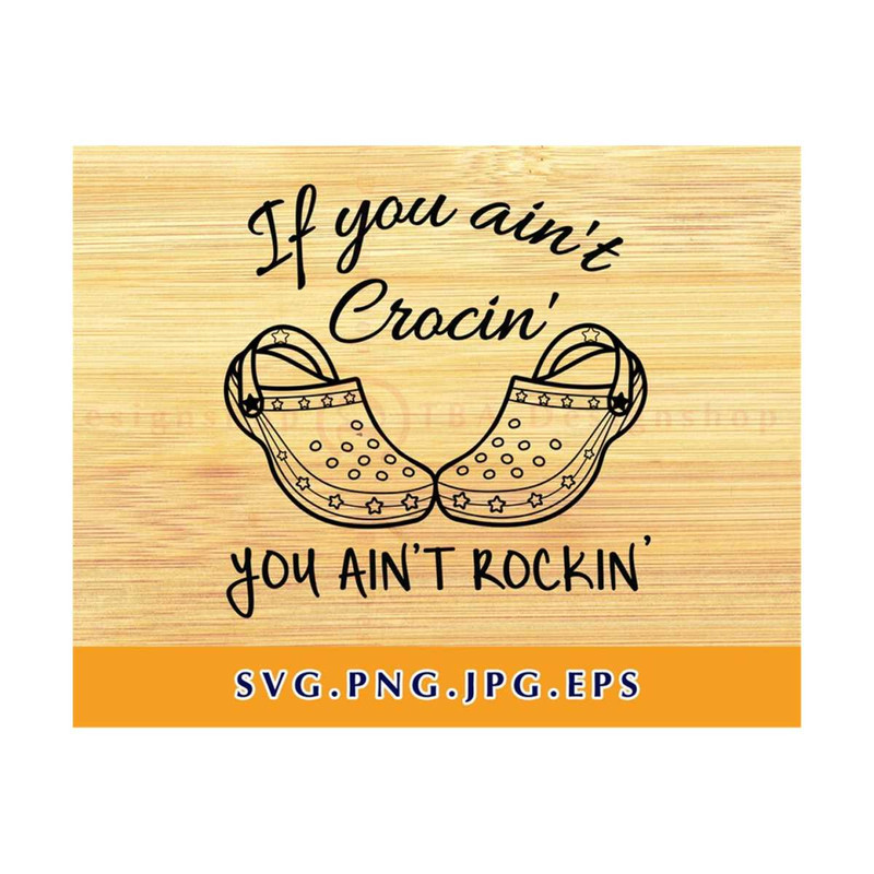 MR-2110202319937-if-you-aint-crocin-you-aint-rockin-svg-crocin-image-1.jpg