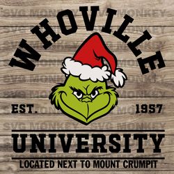 whoville university svg, whoville svg, whoville est 1957 svg, the grinch svg, grinch png, grinch svg eps dxf png