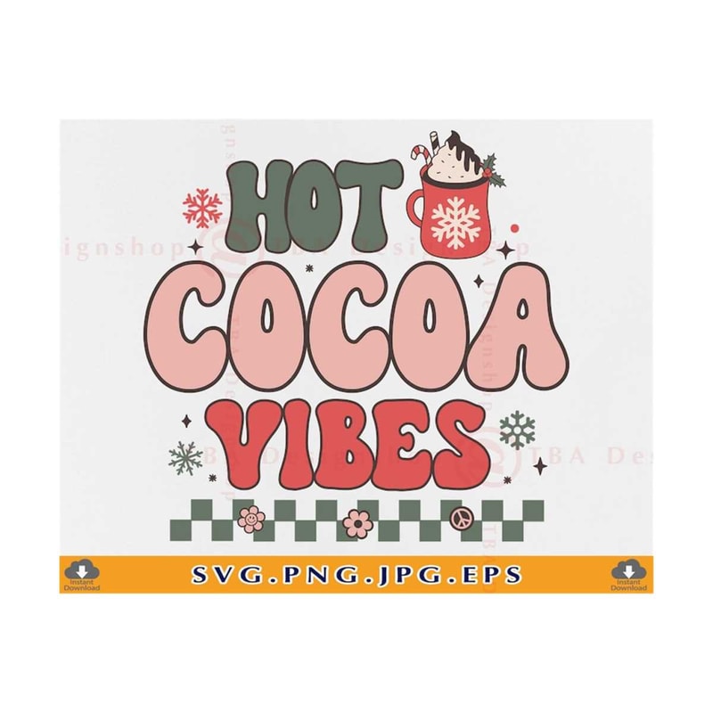 MR-21102023194941-hot-cocoa-vibes-svg-hot-chocolate-svg-retro-christmas-svg-image-1.jpg