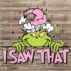 I Saw That Pink Grinch Christmas Light SVG File For Cricut, Grinch SVG EPS DXF PNG