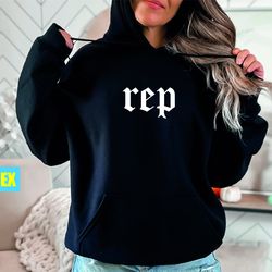 rep reputation hoodie, rep unisex t-shirt, rep unisex hoodie, reputation era shirt, taylor swift shirt tee, lower shirt,