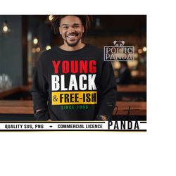 Young Black and Free ish SVG PNG, Celebrate Juneteenth Svg, Juneteenth Svg, Cricut Svg, Black Man Svg, Juneteenth Shirt Svg, Since 1865 Svg