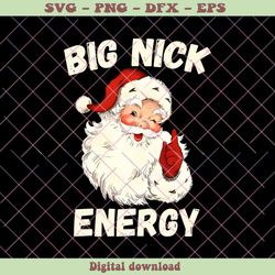 Big Nick Energy Funny Christmas Santa Claus PNG Download