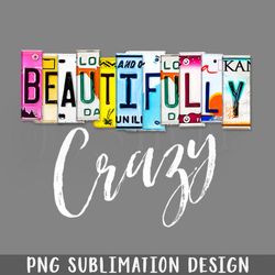 beautifully crazy license late raphic design png download