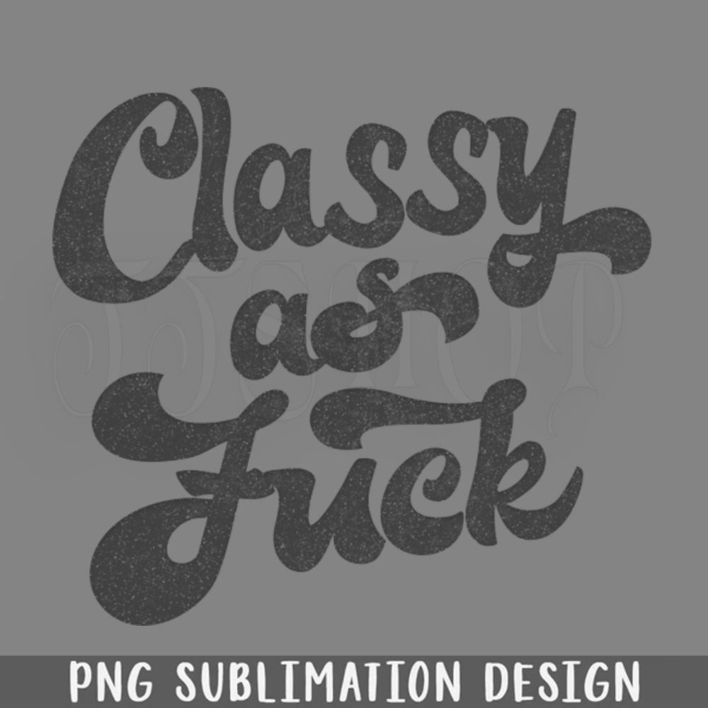 DMCC132-Classy As Fck Retro Faded Typography PNG Download.jpg