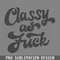 DMCC132-Classy As Fck Retro Faded Typography PNG Download.jpg