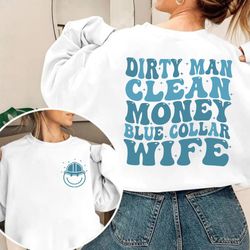 blue collar wife gift, dirty man clean money blue collar wife shirt,  funny wife club shirt, blue collar wife gift, gift