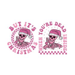 dead inside but its christmas pink skeleton svg graphic file