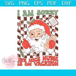 retro im sorry the nice nurse is on vacation svg download