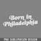 DMBB534-Born In hiladelphia Retro Typography PNG Download.jpg