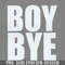 DMBB563-Boy Bye PNG Download.jpg