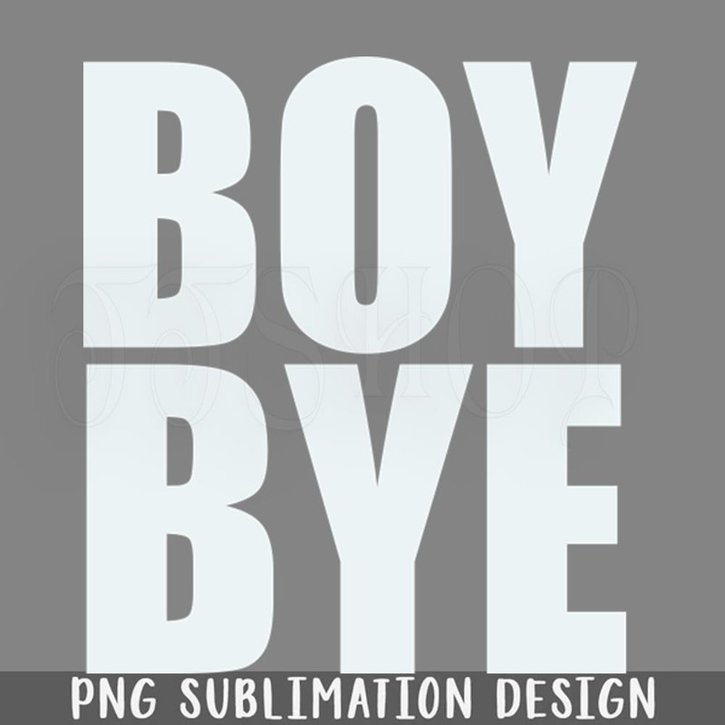 DMBB563-Boy Bye PNG Download.jpg