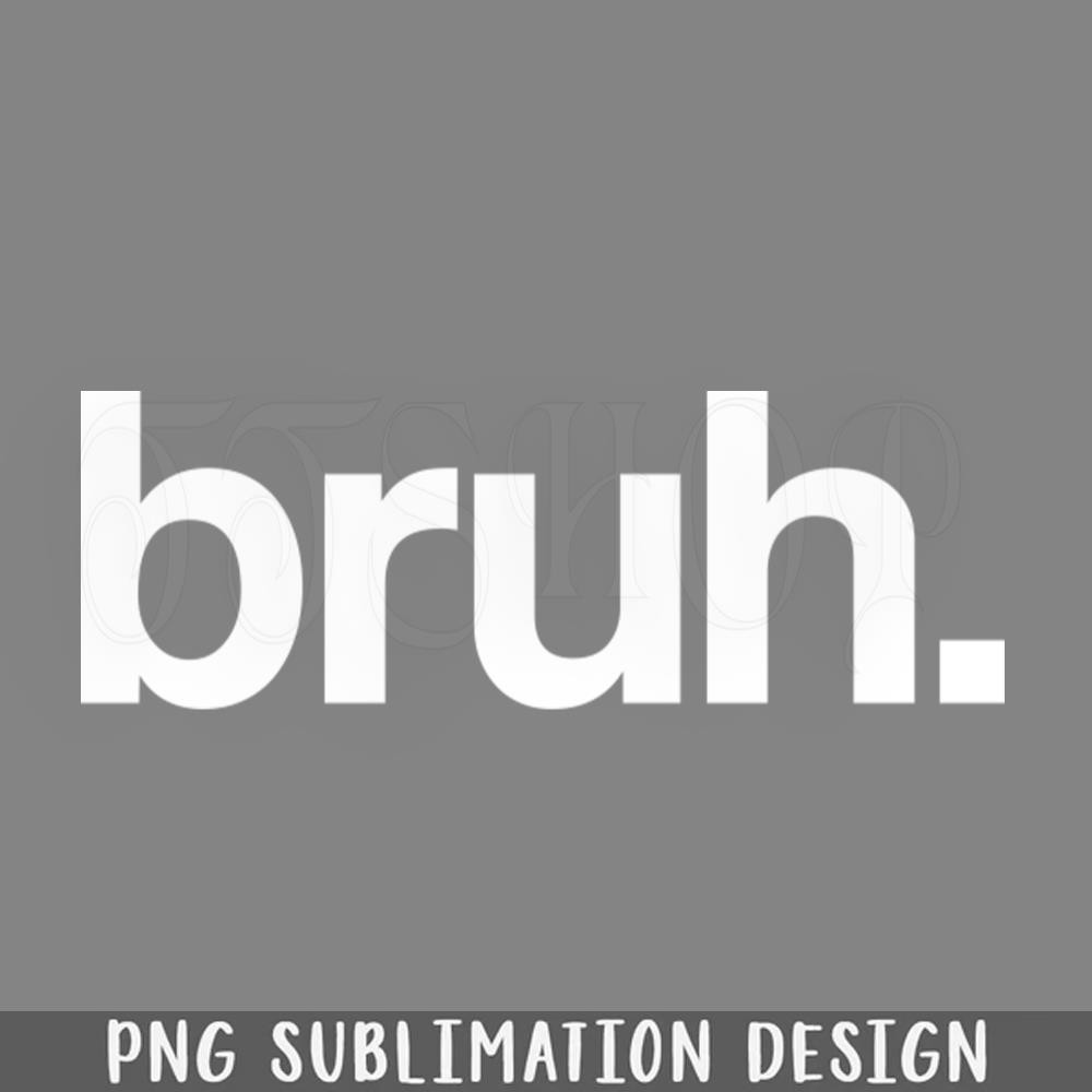 DMBB662-Bruh PNG Download.jpg