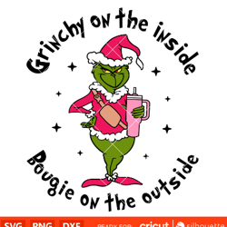 grinchy on the inside bougie on the outside svg christmas svg merry grinchmas svg tumbler grinch svg cricut silhouette