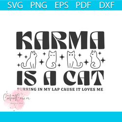 funny karma is a cat purring in my lap svg download file