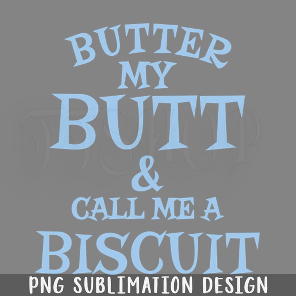 DMBB749-Butter My Butt PNG Download.jpg