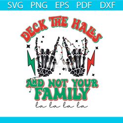 deck the halls and not your family skeleton hand svg file