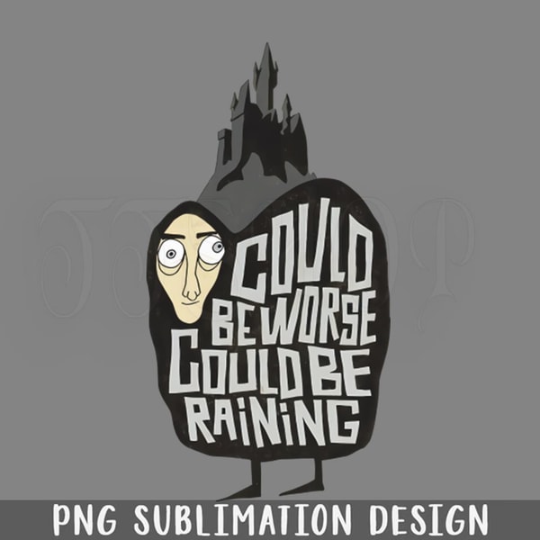 Could Beworse Could Be Raining PNG Download | Inspire Uplift