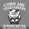 DMCC323-Cows Are Vegetarians Funny T Shirts Sayings Funny T Shirts For Women SarcasticT Shirts PNG Download.jpg