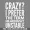 DMCC338-Crazy I refer The Term Hilariously Unstable Funny Sayings PNG Download.jpg