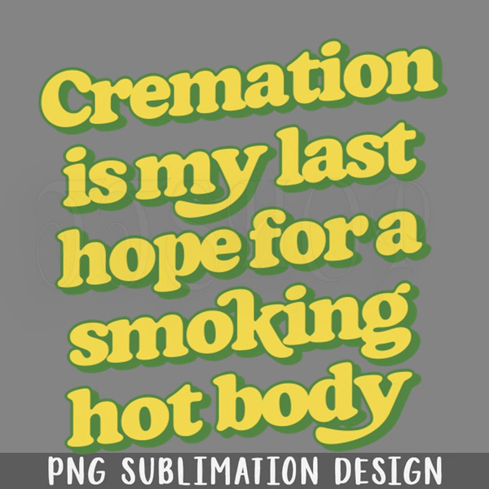 DMCC362-Cremation Is My Last Hope For A Smoking Hot Body PNG Download.jpg