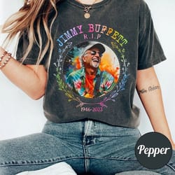 memorial rip jimmy buffett shirt with quote, jimmy buffett fan gift, parrothead island tshirt, trop rock beach tee shirt