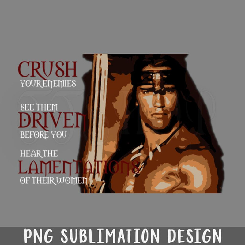 DMCC261-Conan the Barbarian What is best in life PNG Download.jpg