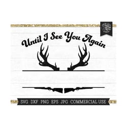 antler split frame memorial svg cut file, hunter memorial, in loving memory, until i see you again, memory box svg, remembrance svg, grief