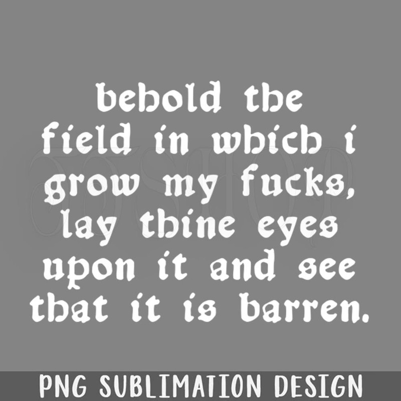 DMBB136-Behold My Field Of Fucks PNG Download.jpg