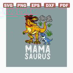 mama saurus svg, mothers day svg, trending svg, mothers gift svg, mama svg, mimi svg, gigi svg, saurus svg, rex svg, sau