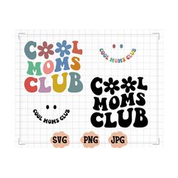 cool moms club svg, cool moms club png, moms svg, moms to be svg, moms shirt svg, wavy svg, cricut svg, png silhouette c