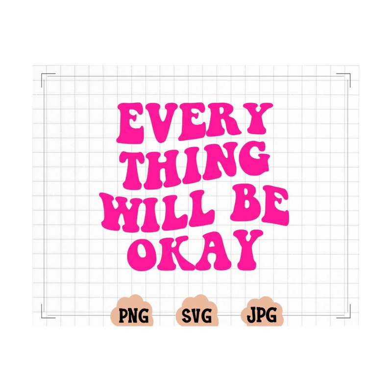 MR-22102023192827-everything-will-be-okay-svg-wavy-text-svg-wavy-svg-hippie-image-1.jpg