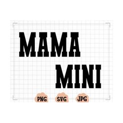 mama mini svg, mama png, mini png, mom svg, mama svg, mama t shirt design, mini svg, cricut cut file, mother's day svg,