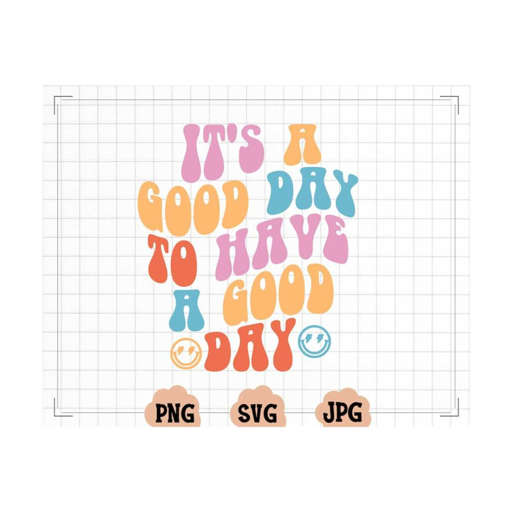 MR-22102023193648-its-a-good-day-to-have-a-good-day-svg-png-trendy-womens-image-1.jpg