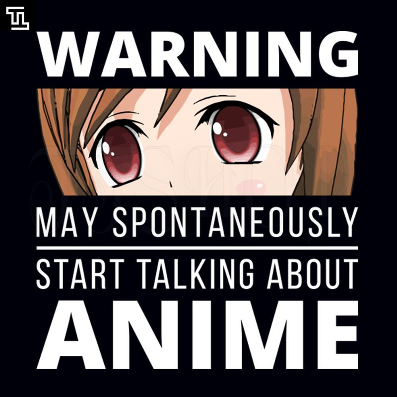 TTF166-Warning May Spontaneously Start Talking About Anime II Otaku PNG Download.jpg