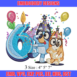 bluey bingo 6th birthday embroidery, bluey birthday embroidery, embroidery file, cartoon design, digital download.